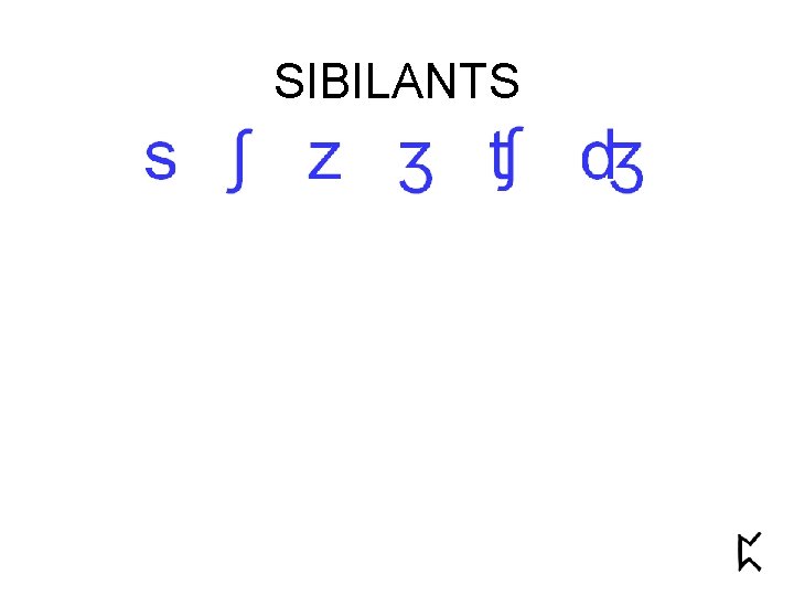 SIBILANTS 