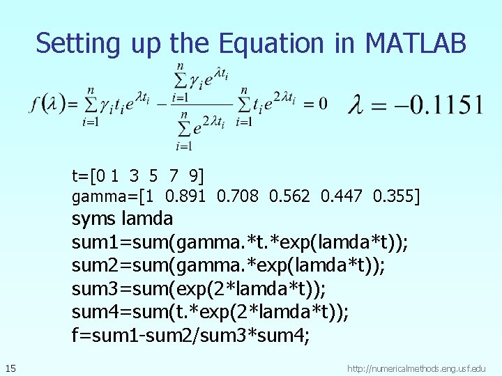 Setting up the Equation in MATLAB t=[0 1 3 5 7 9] gamma=[1 0.