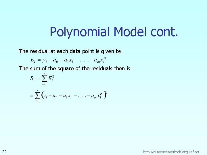 Polynomial Model cont. The residual at each data point is given by The sum