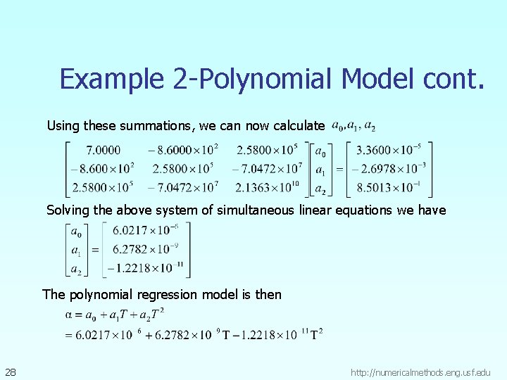 Example 2 -Polynomial Model cont. Using these summations, we can now calculate Solving the