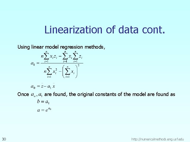 Linearization of data cont. Using linear model regression methods, Once 30 are found, the