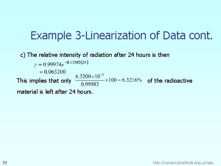 Example 3 -Linearization of Data cont. c) The relative intensity of radiation after 24