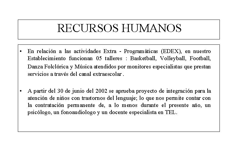 RECURSOS HUMANOS • En relación a las actividades Extra - Programàticas (EDEX), en nuestro