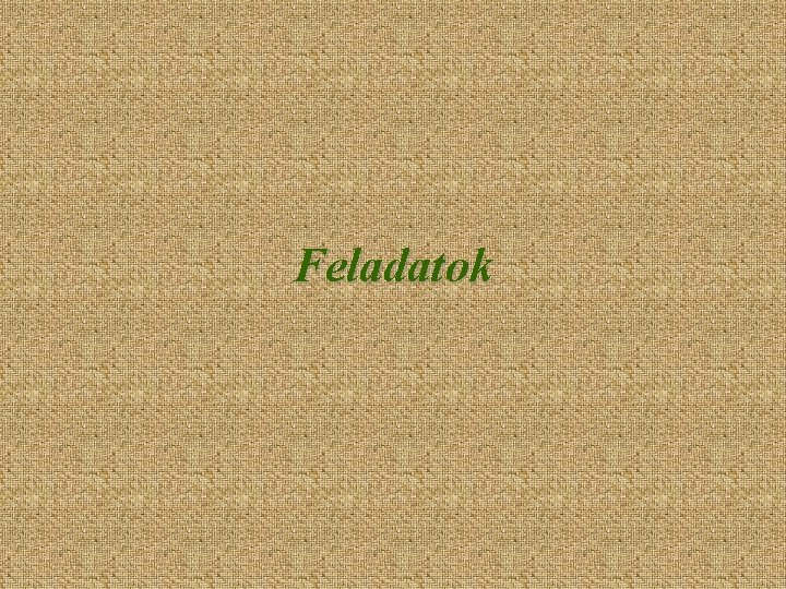 Feladatok 