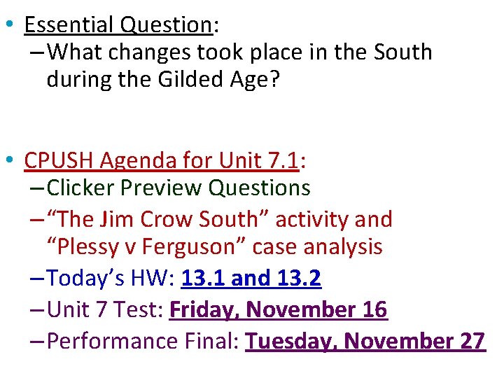  • Essential Question: – What changes took place in the South during the