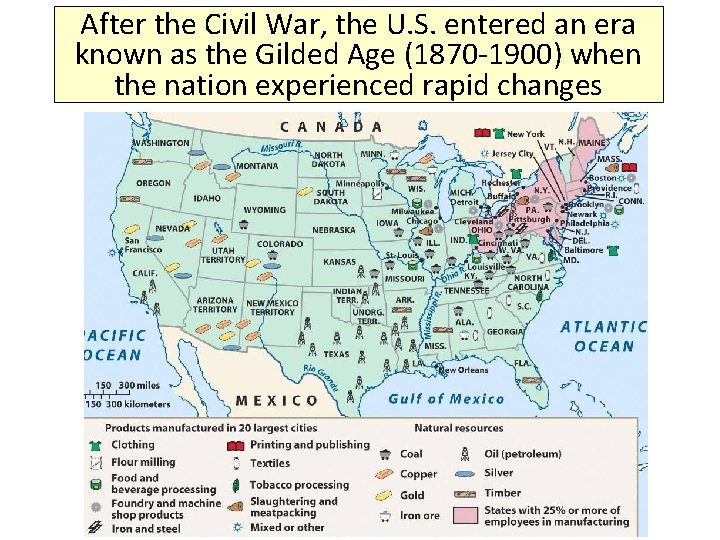 After the Civil War, the U. S. entered an era known as the Gilded