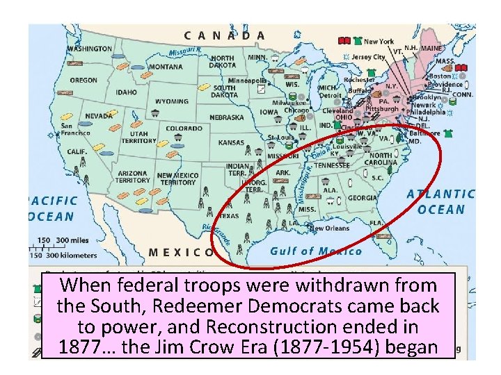 When federal troops were withdrawn from the South, Redeemer Democrats came back to power,