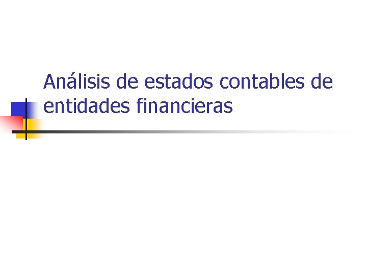 Análisis de estados contables de entidades financieras 