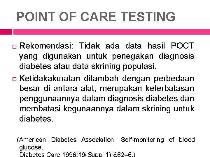POINT OF CARE TESTING Rekomendasi: Tidak ada data hasil POCT yang digunakan untuk penegakan