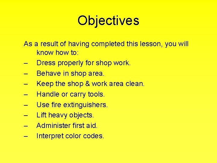 Objectives As a result of having completed this lesson, you will know how to: