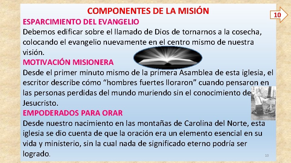 COMPONENTES DE LA MISIÓN 10 ESPARCIMIENTO DEL EVANGELIO Debemos edificar sobre el llamado de COMPONENTES DE LA MISIÓN 10 ESPARCIMIENTO DEL EVANGELIO Debemos edificar sobre el llamado de