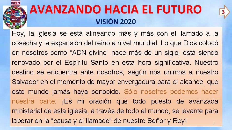 AVANZANDO HACIA EL FUTURO VISIÓN 2020 Hoy, la iglesia se está alineando más y AVANZANDO HACIA EL FUTURO VISIÓN 2020 Hoy, la iglesia se está alineando más y