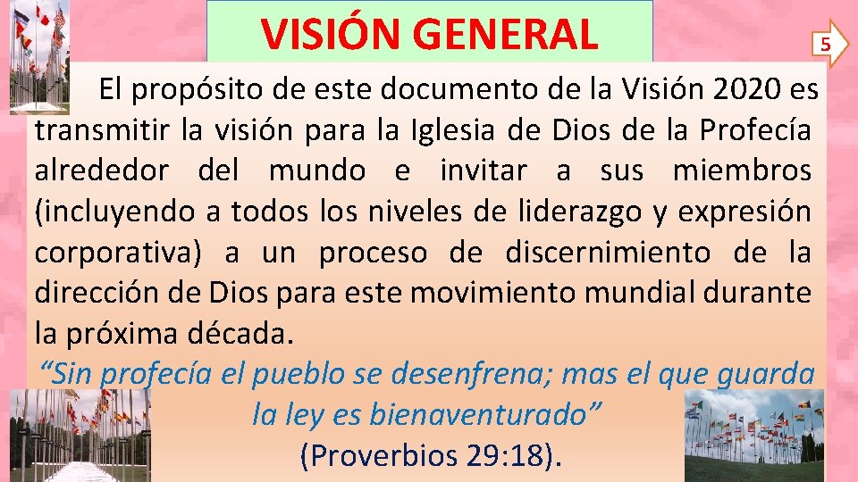 VISIÓN GENERAL 5 El propósito de este documento de la Visión 2020 es transmitir VISIÓN GENERAL 5 El propósito de este documento de la Visión 2020 es transmitir