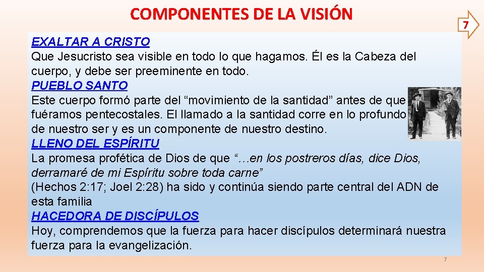 COMPONENTES DE LA VISIÓN 7 EXALTAR A CRISTO Que Jesucristo sea visible en todo