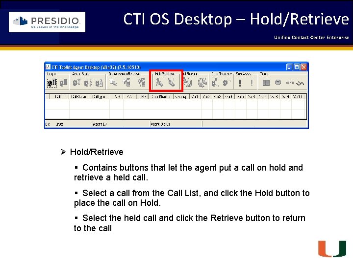 CTI OS Desktop – Hold/Retrieve Unified Contact 2009 Engineering Center Enterprise Forum Coleman Technologies