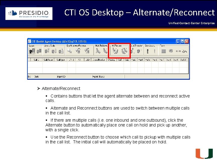 CTI OS Desktop – Alternate/Reconnect Unified Contact 2009 Engineering Center Enterprise Forum Coleman Technologies