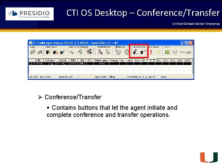 CTI OS Desktop – Conference/Transfer Unified Contact 2009 Engineering Center Enterprise Forum Coleman Technologies