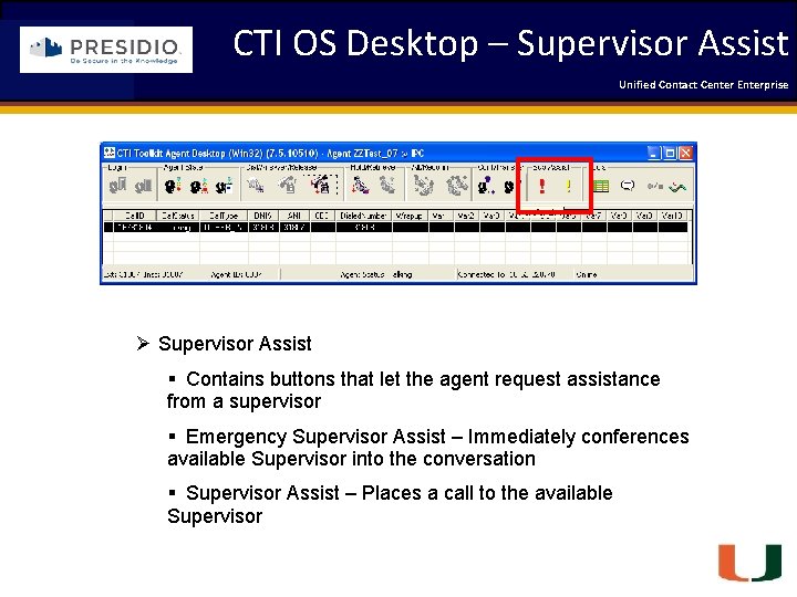 CTI OS Desktop – Supervisor Assist Unified Contact 2009 Engineering Center Enterprise Forum Coleman