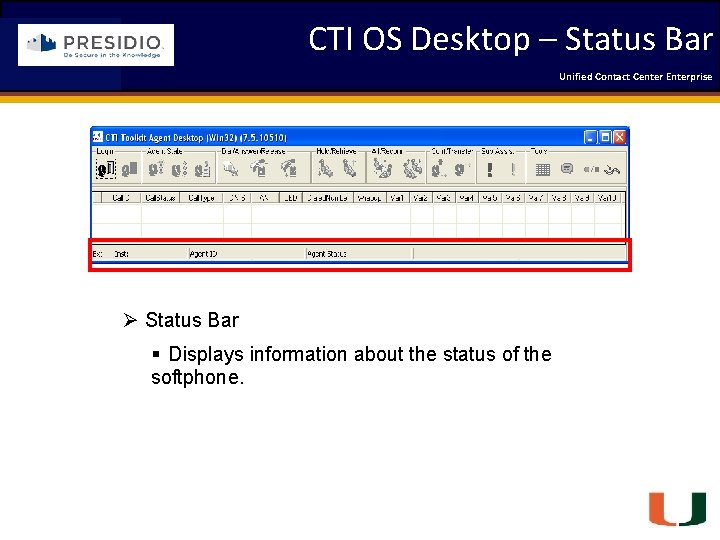 CTI OS Desktop – Status Bar Unified Contact 2009 Engineering Center Enterprise Forum Coleman