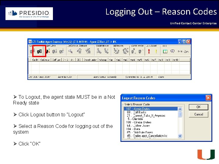 Logging Out – Reason Codes Coleman Technologies Unified Contact 2009 Engineering Center Enterprise Forum