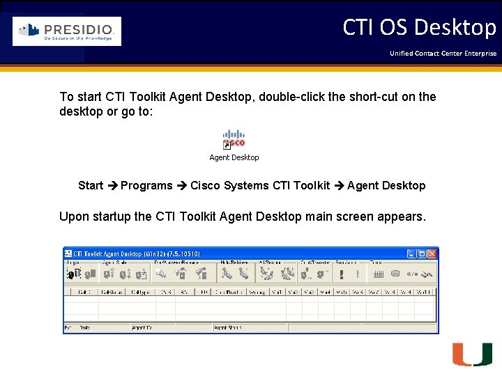 CTI OS Desktop Coleman Technologies Unified Contact 2009 Engineering Center Enterprise Forum To start