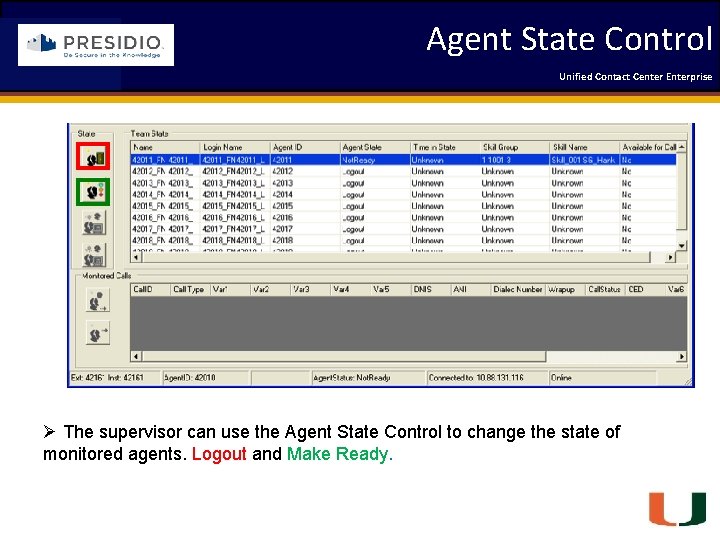Agent State Control Coleman Technologies Unified Contact 2009 Engineering Center Enterprise Forum Ø The
