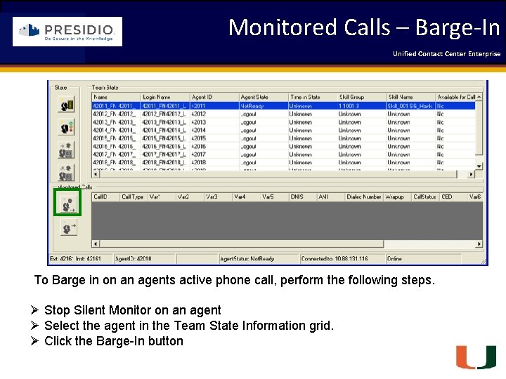 Monitored Calls – Barge-In Coleman Technologies Unified Contact 2009 Engineering Center Enterprise Forum To