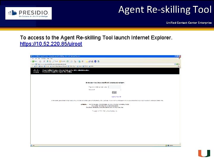 Agent Re-skilling Tool Coleman Technologies Unified Contact 2009 Engineering Center Enterprise Forum To access