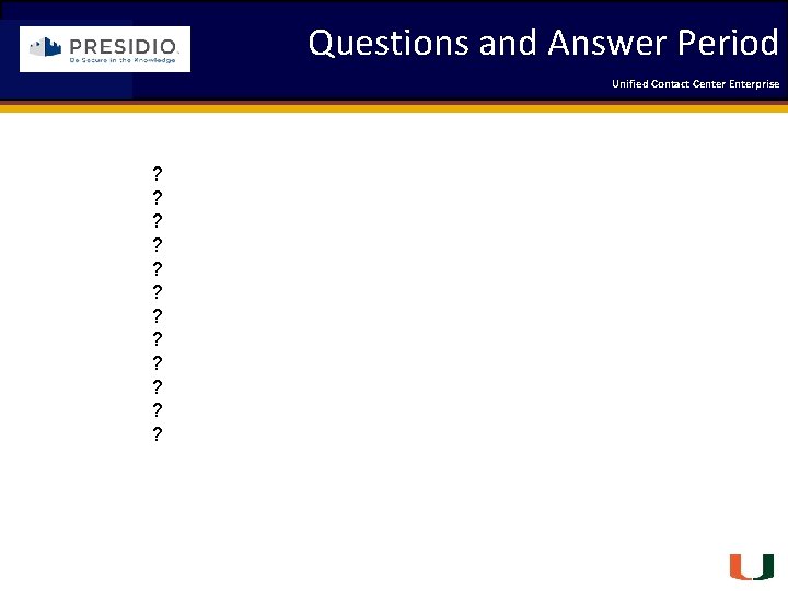 Questions and Answer Period Unified Contact 2009 Engineering Center Enterprise Forum Coleman Technologies ?