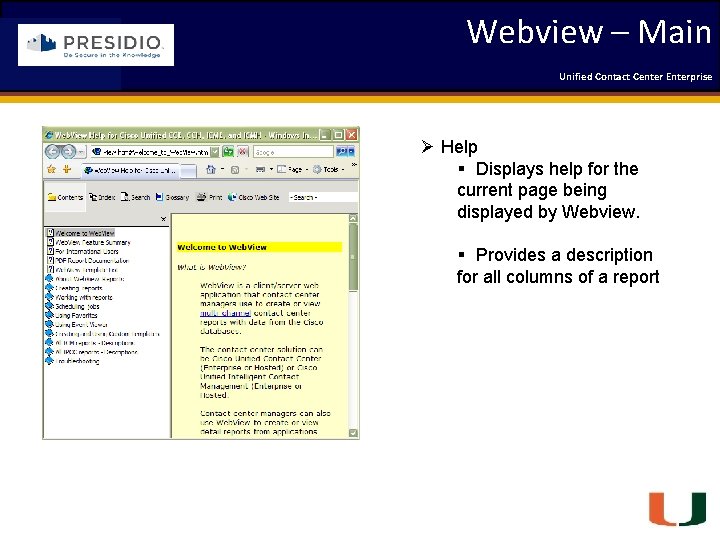 Webview – Main Coleman Technologies Unified Contact 2009 Engineering Center Enterprise Forum Ø Help