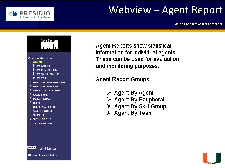 Webview – Agent Report Unified Contact 2009 Engineering Center Enterprise Forum Coleman Technologies Agent