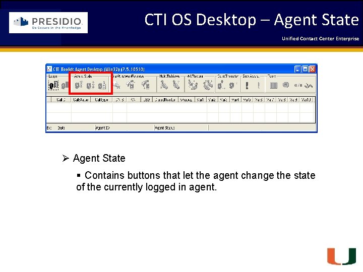 CTI OS Desktop – Agent State Unified Contact 2009 Engineering Center Enterprise Forum Coleman