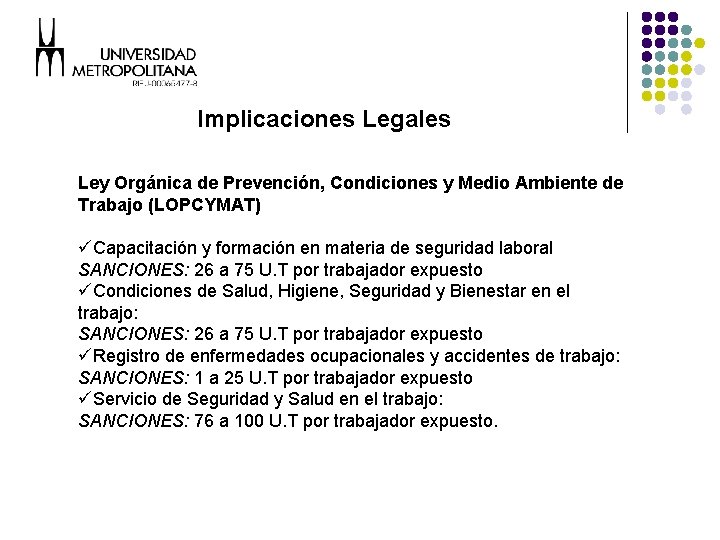 Implicaciones Legales Ley Orgánica de Prevención, Condiciones y Medio Ambiente de Trabajo (LOPCYMAT) üCapacitación