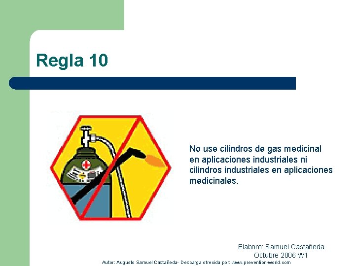 Regla 10 No use cilindros de gas medicinal en aplicaciones industriales ni cilindros industriales