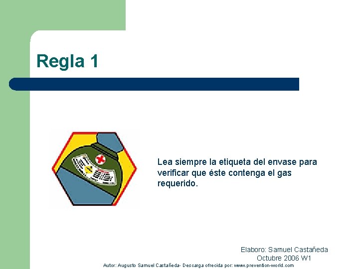 Regla 1 Lea siempre la etiqueta del envase para verificar que éste contenga el