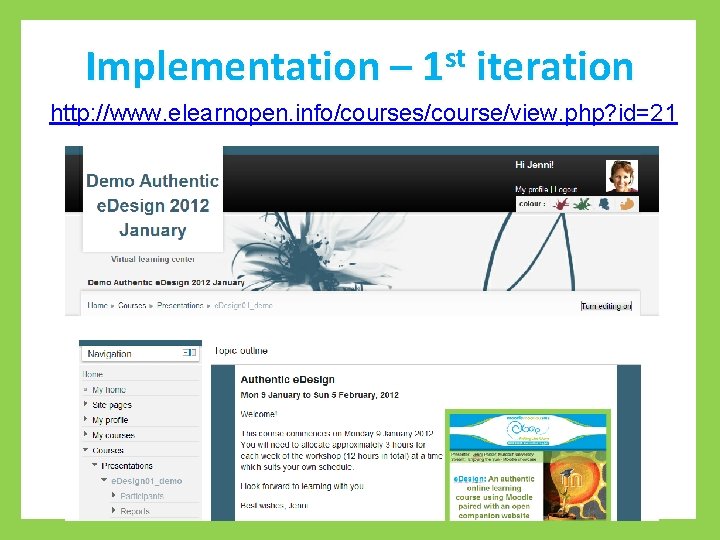 st Implementation – 1 iteration http: //www. elearnopen. info/courses/course/view. php? id=21 