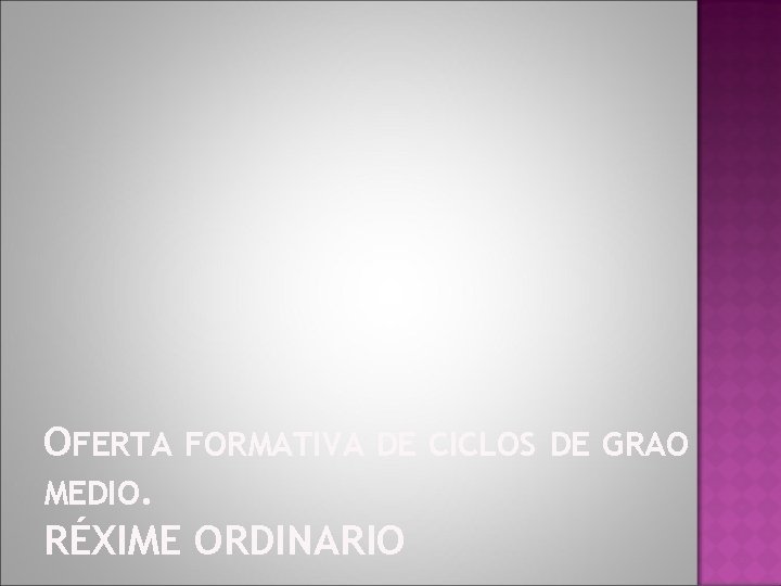 OFERTA FORMATIVA DE CICLOS DE GRAO MEDIO. RÉXIME ORDINARIO 