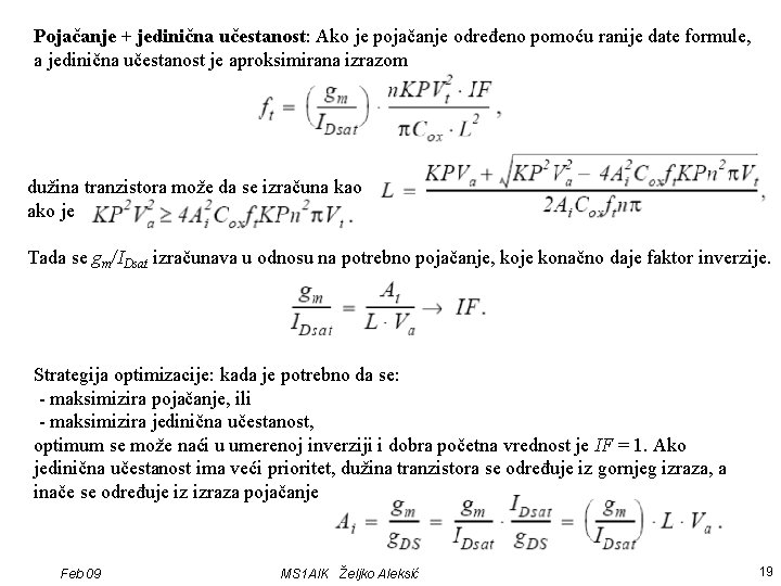Pojačanje + jedinična učestanost: Ako je pojačanje određeno pomoću ranije date formule, a jedinična