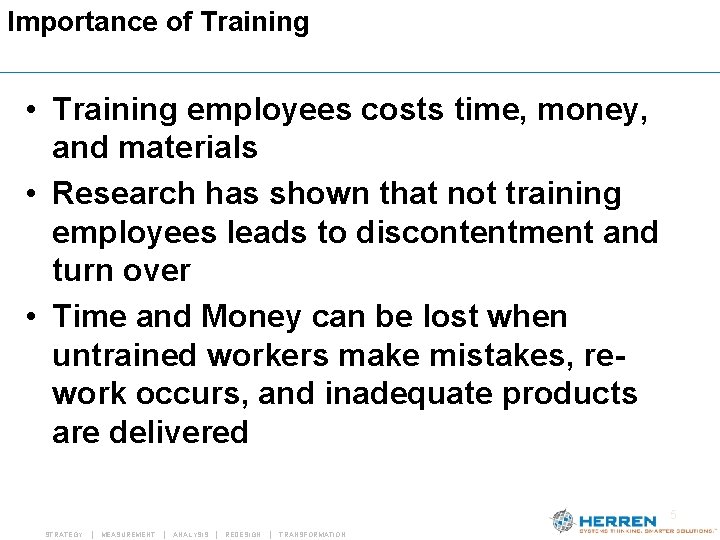 Importance of Training • Training employees costs time, money, and materials • Research has Importance of Training • Training employees costs time, money, and materials • Research has