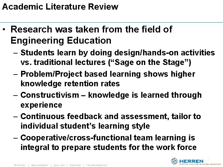 Academic Literature Review • Research was taken from the field of Engineering Education – Academic Literature Review • Research was taken from the field of Engineering Education –