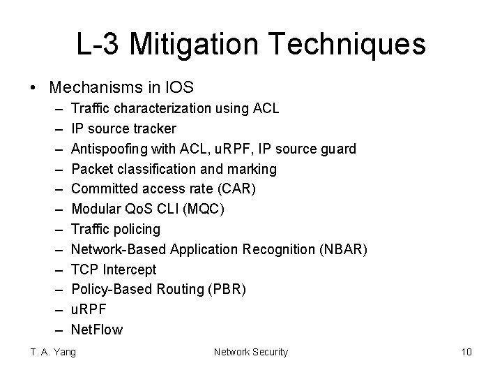 L-3 Mitigation Techniques • Mechanisms in IOS – – – Traffic characterization using ACL