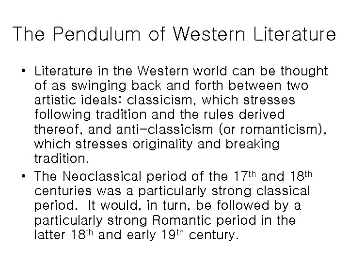 The Pendulum of Western Literature • Literature in the Western world can be thought