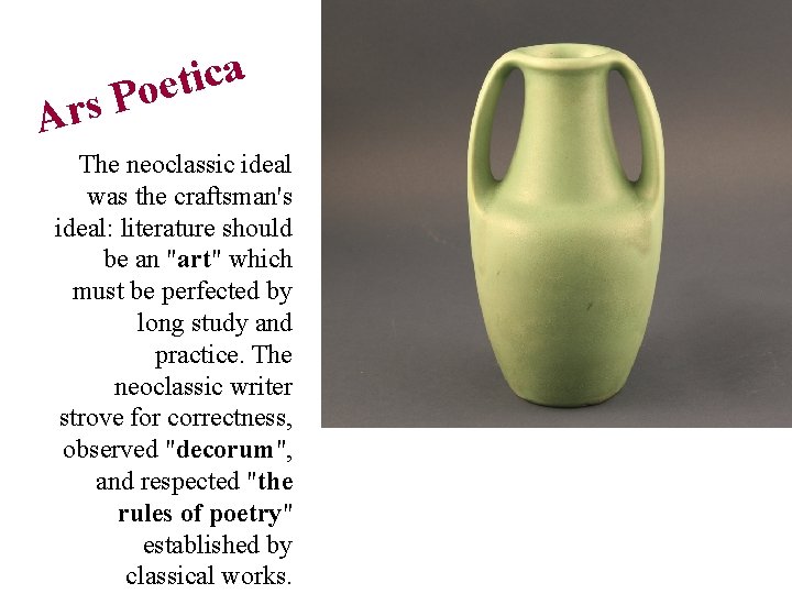 a c i t e o P Ars The neoclassic ideal was the craftsman's