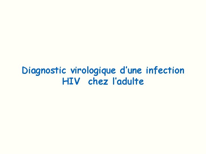 Diagnostic virologique d’une infection HIV chez l’adulte 