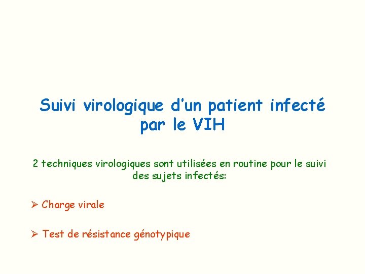 Suivi virologique d’un patient infecté par le VIH 2 techniques virologiques sont utilisées en