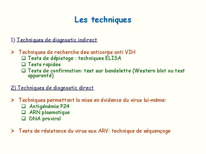 Les techniques 1) Techniques de diagnostic indirect Ø Techniques de recherche des anticorps anti