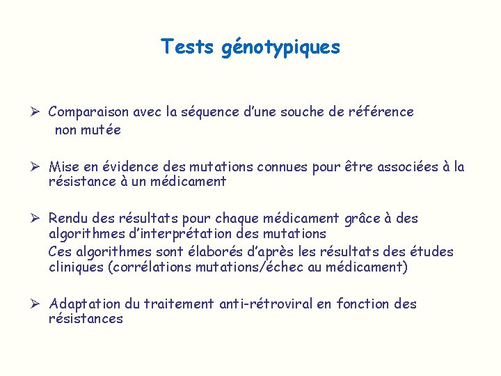 Tests génotypiques Ø Comparaison avec la séquence d’une souche de référence non mutée Ø