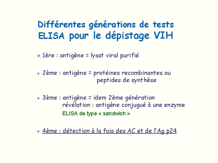 Différentes générations de tests ELISA pour le dépistage VIH Ø Ø Ø 1ère :