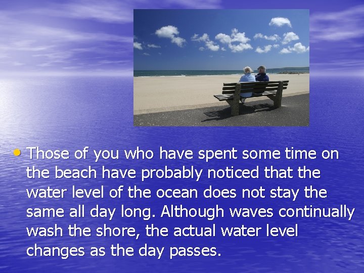  • Those of you who have spent some time on the beach have