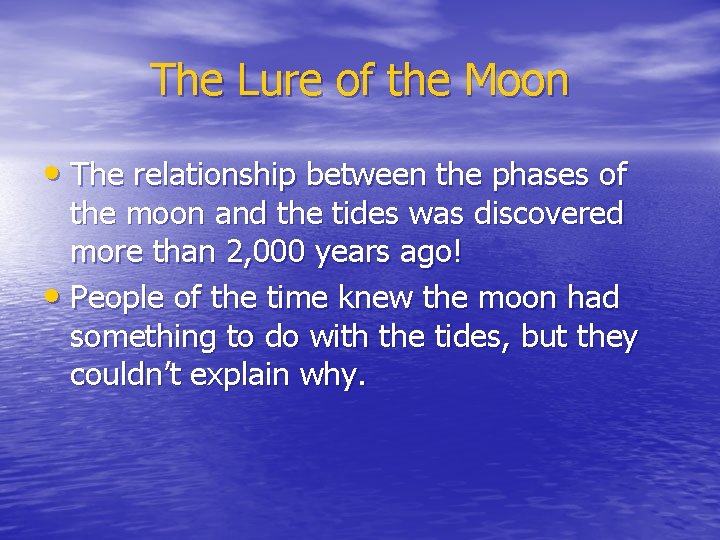 The Lure of the Moon • The relationship between the phases of the moon